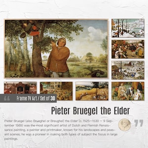 May include: A set of 30 framed art prints featuring paintings by Pieter Bruegel the Elder. The paintings depict scenes of everyday life in the 16th century, including landscapes, peasant scenes, and winter scenes. The text "Frame TV Art / Set of 30" is visible at the bottom of the image.