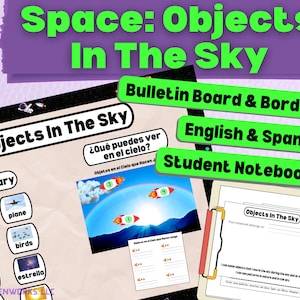 May include: A colorful printable bulletin board set for teaching about objects in the sky. The set includes vocabulary words in English and Spanish, a worksheet with a picture of a rocket, and a student notebook page with a title that says "Objects in the Sky".