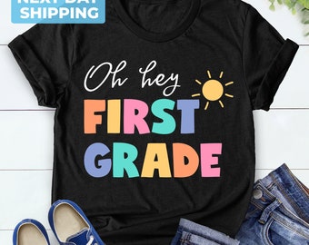 Oh Hey First Grade Teacher Shirt: Elementary School Tee