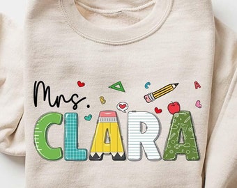 Custom Teacher Sweatshirt, Teacher Mrs Sweatshirt, Custom Teacher Name Shirt, Teacher Appreciation Gift, Back to School, Gift for Teacher