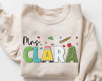 Custom Teacher Sweatshirt, Teacher Mrs Sweatshirt, Custom Teacher Name Shirt, Teacher Appreciation Gift, Back to School, Gift for Teacher