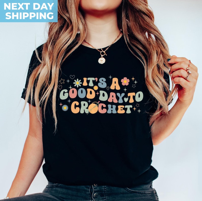 It's A Good Day to Crochet T Shirt, Crochet Lover Shirt, Funny Crochet