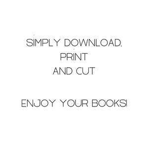May include: Text that reads "Simply download, print and cut. Enjoy your books!"