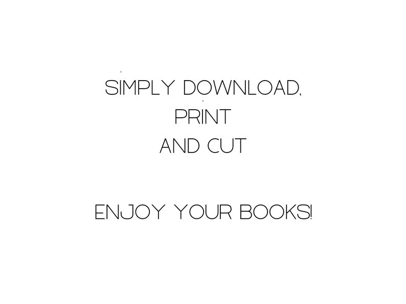 May include: Text that reads "Simply download, print and cut. Enjoy your books!"