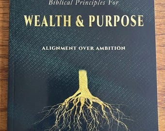 Signed First Edition Book: Biblical Principles for Wealth & Purpose, Leadership Gift