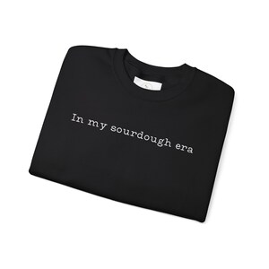 Sourdough Shirt, Homesteading Shirt, In My Sourdough Era, Bread Baking, Baking Shirt, Wake and Bake, Bread Maker