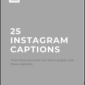 May include: A gray graphic with the text "25 INSTAGRAM CAPTIONS". The top left corner has a white square with the letter "C" and the word "CHARMED". The bottom of the graphic has the text "@CHARMEDBYJEW".