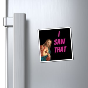I Saw That - Funny Jesus magnet