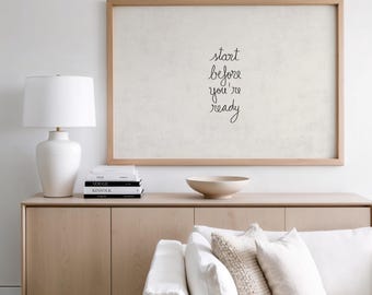 Start Before You’re Ready Wall Art, Horizontal Motivational Quote Print, Minimalist Positive Poster, Neutral Printable, Scandinavian Office