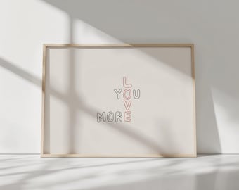 Handwritten Love You More Wall Art | Valentines Day Typography Print, Minimalist Romantic Poster, Valentine Quote Decor for Couple Gift Idea