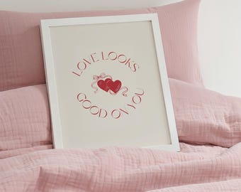 Love Looks Good on You Wall Art | Valentines Day Quote Print, Romantic Red Typography Poster, Coquette Heart Home Decor, Printable Gift Idea