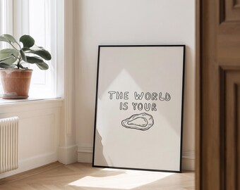 The World Is Your Oyster Printable Wall Art, Minimalist Line Drawing, Neutral Kitchen Decor,Modern Quote Poster,Scandinavian Aesthetic Print