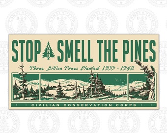 Civilian Conservation Corps Stop and Smell The Pines Bumper Sticker CCC