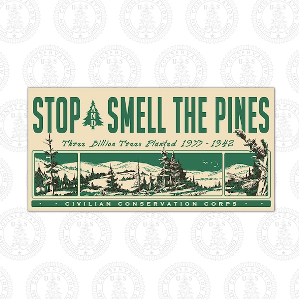 Civilian Conservation Corps Stop and Smell The Pines Bumper Sticker CCC