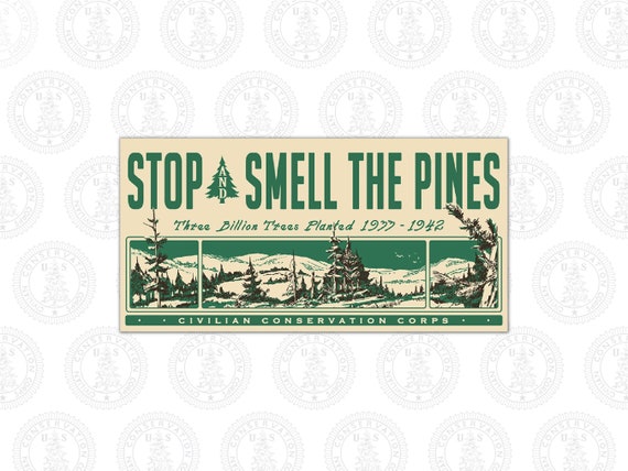 Civilian Conservation Corps Stop and Smell The Pines Bumper Sticker CCC