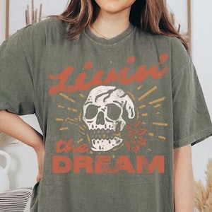 Livin&#39; the dream skull comfort colors graphic tee | retro grunge garment dyed shirt | boho hippie aesthetic