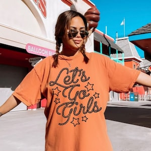 Lets Go Girls Shirt Nashville TShirt Dress Country Music Concert Shirt Comfort Colors Top Oversized Western Tee Cowgirl Bachelorette Shirt