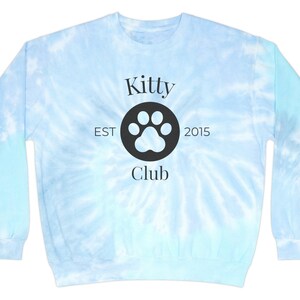 Cat Sweatshirt, Cat Lover, Comfy Sweatshirt, Tie-Dye Sweatshirt, Kitty Club, Animal Lover, Mom Gift, Dad Gift, Fur Baby, Gift for Cat Mom