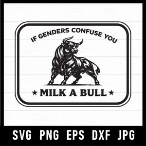 Könnte beinhalten: Schwarz-weißes Grafikdesign mit einer Bullenillustration in einem abgerundeten Rechteck. Der Text lautet "IF GENDERS CONFUSE YOU" über dem Bullen und "MILK A BULL" darunter, mit Sternen auf beiden Seiten.