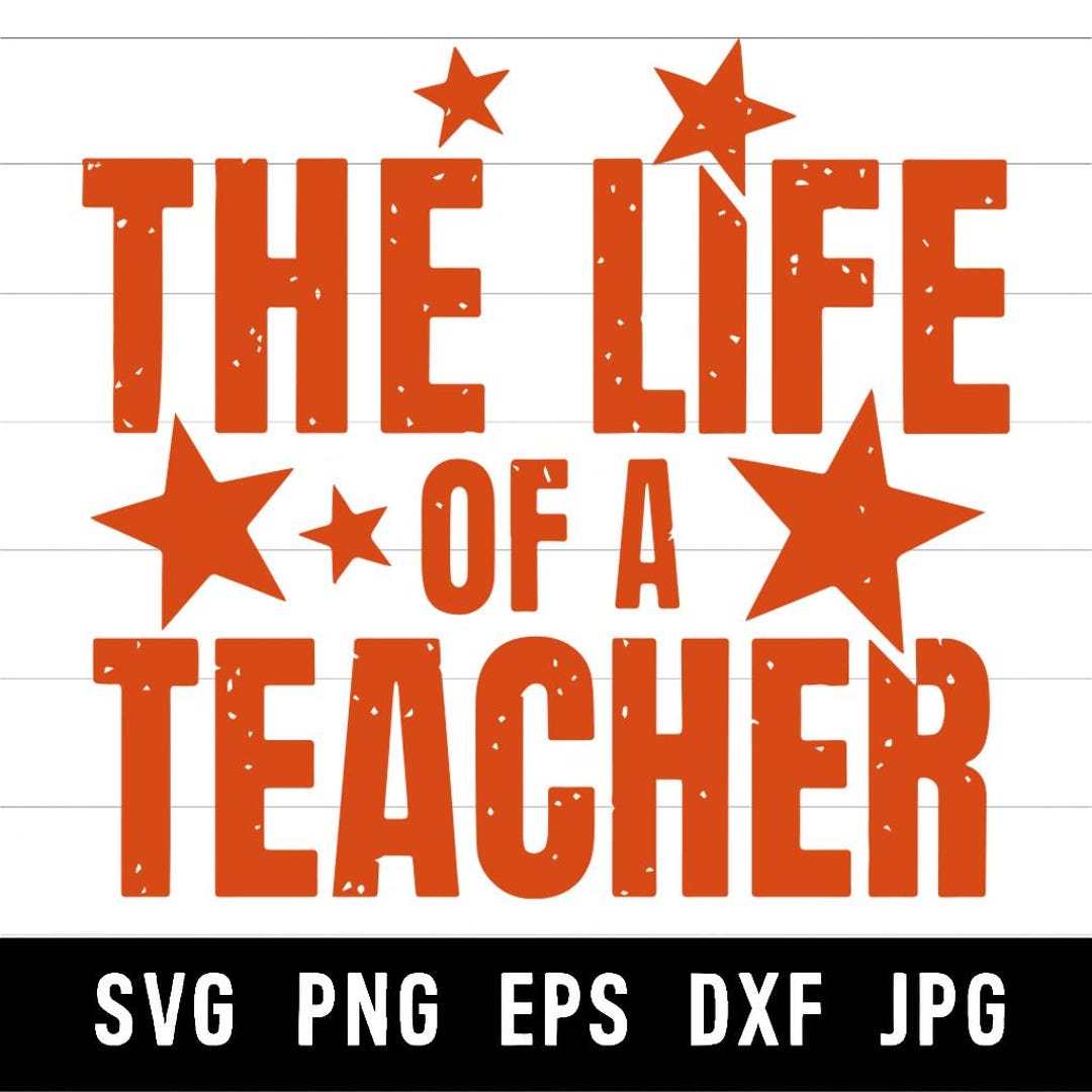 The Life Of A Teacher SVG PNG Teacher Gift digital Download Etsy The Life Of A Teacher SVG PNG Teacher Gift digital Download Etsy