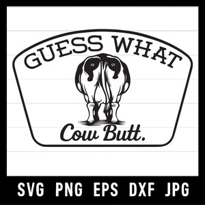 Puede incluir: Diseño gráfico en blanco y negro que muestra la parte trasera de una vaca. El texto "GUESS WHAT" está encima de la vaca, y "Cow Butt" debajo. La imagen tiene forma de escudo.