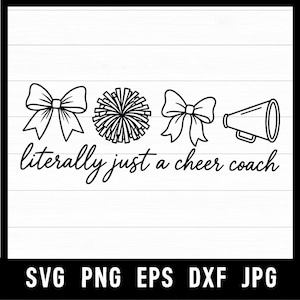 May include: A black and white graphic design featuring two hair bows, a pom-pom, and a megaphone arranged in a row above the cursive text "literally just a cheer coach". The design is presented on a white background with a black border frame.