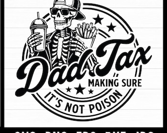 Tassa del papà SVG PNG – Assicurarsi che non sia veleno Design – Citazione divertente per papà – Umorismo per la festa del papà File di taglio Cricut