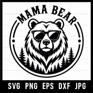 Peut inclure: Graphique noir et blanc d'un ours portant des lunettes de soleil, avec l'inscription "MAMA BEAR" dans un cercle. L'ours est entouré de pins. En dessous, les abréviations des types de fichiers : SVG PNG EPS DXF JPG.