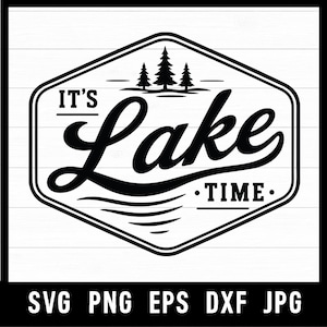 May include: A black and white graphic design featuring a hexagonal border enclosing the text IT'S LAKE TIME in a mix of serif and script fonts. Above the text are three pine trees, and below are wavy lines representing water.