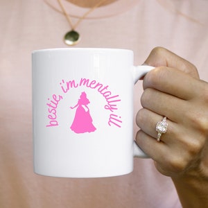 Bestie I&#39;m Mentally Ill Princess Mug, Work From Home, Gift For Her, Dark Humor, Barbie Pink