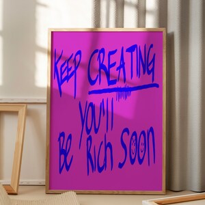 Retro Neon Art Print: 'Keep Creating, You'll Soon Be Rich' - Trendy Typography & Positive Quote Digital Art for Aesthetic Apartment Decor