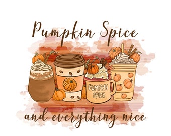 May include: A watercolor illustration of fall-themed drinks with the text "Pumpkin Spice and everything nice". The illustration features three cups of coffee with whipped cream and pumpkin spice, and a cup of pumpkin spice latte. The cups are surrounded by pumpkins and fall leaves.