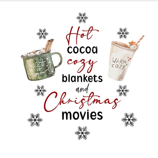 Christmas PNG, Christmas sublimation design, Hot Cocoa Cozy blankets Christmas movies PNG, Digital download