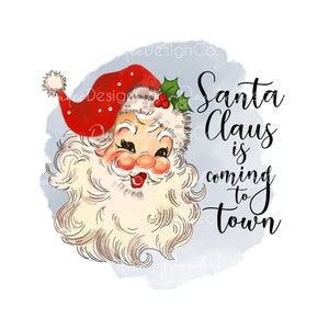 Santa Claus is coming to town PNG, sublimation design, Christmas PNG, Vintage Santa Png, Digital Download