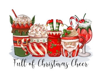 Full of Christmas Cheer PNG, Sublimation Design, Christmas Coffee PNG, Christmas Drinks Png, Christmas Png, Digital Download
