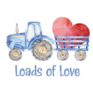 Valentine Tractor PNG, Valentine Tractor sublimation design, Blue Tractor with trailer PNG, Loads of Love PNG, Valentine&#39;s Day, Tractor Png