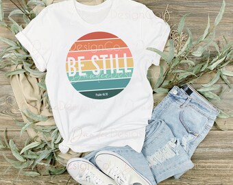 Be Still/ Psalm/ Retro Sunset/ PNG /Christian sublimation design / Be Still and Know / Bible Verse Design
