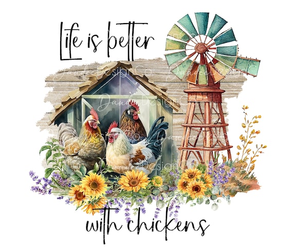 Life is Better With Chickens PNG, Sublimation Design, Chickens PNG, Chicken Coop Sublimation Design, Farmhouse Design, Hen House, Windmill