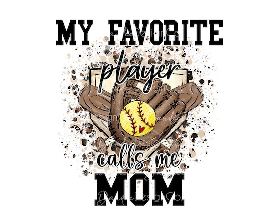 Softball PNG, My favorite Player Calls Me Mom Sublimation Design, Softball Mom PNG, Softball Mama Png, Sports Mom Design, Digital Download