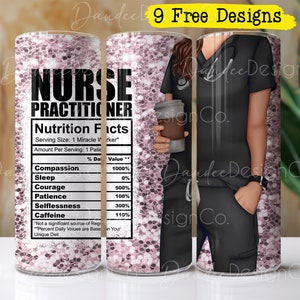 Nurse Practitioner 20oz Tumbler Design, Nurse Practitioner Skinny Straight Tumbler Sublimation PNG Design, Black Scrubs, NP Nutrition Facts