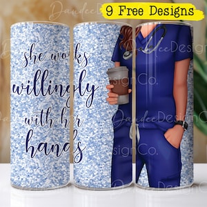 Nurse 20 oz Tumbler Design, Nurse Tumbler Sublimation Design, Skinny, Straight Tumbler PNG, Blue Scrubs, She Works Willingly With Her Hands
