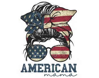 American Mama Messy Bun PNG, Patriotic PNG, Sublimation Design, July 4th Design, Fourth of July Design, Mama Design, Digital Download