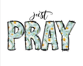 Just Pray sublimation design, Christian PNG sublimation design, Prayer PNG, Christian Faith PNG, Digital Download