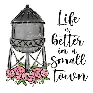 Life is better in a Small Town PNG,  Life is better in a small Town sublimation design, Water Tower PNG, Small Town PNG, Country