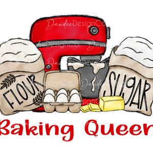 May include: A red stand mixer with a bag of flour, a bag of sugar, a carton of eggs, and sticks of butter. The text "Baking Queen" is written in red below the items.