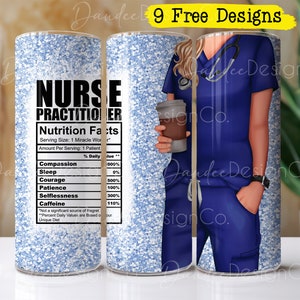 Nurse Practitioner 20oz Tumbler Design, Nurse Practitioner Skinny Straight Tumbler Sublimation PNG Design, Blue Scrubs, NP Nutrition Facts