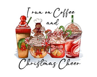 I Run on Coffee and Christmas Cheer PNG, Sublimation Design, Christmas Coffee PNG, Christmas Drinks Png, Christmas Png, Digital Download