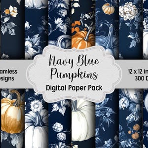 May include: A digital paper pack with 8 seamless designs featuring navy blue pumpkins and white floral patterns. The text "Navy Blue Pumpkins" and "Digital Paper Pack" is displayed on a white banner. The designs are 12 x 12 inches and 300 DPI.