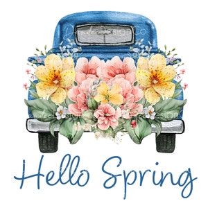 May include: A blue vintage pickup truck with a bed full of yellow, pink and white flowers. The text "Hello Spring" is written below the truck.