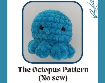 May include: A crochet pattern for a blue octopus with black eyes. The pattern is titled "The Octopus Pattern (No sew)" and is by Crochet We Go, Esmée Rutschinski. The text also states "Please do not share or sell this pattern. Finished projects may be sold, but please give pattern credit on socials (link)"